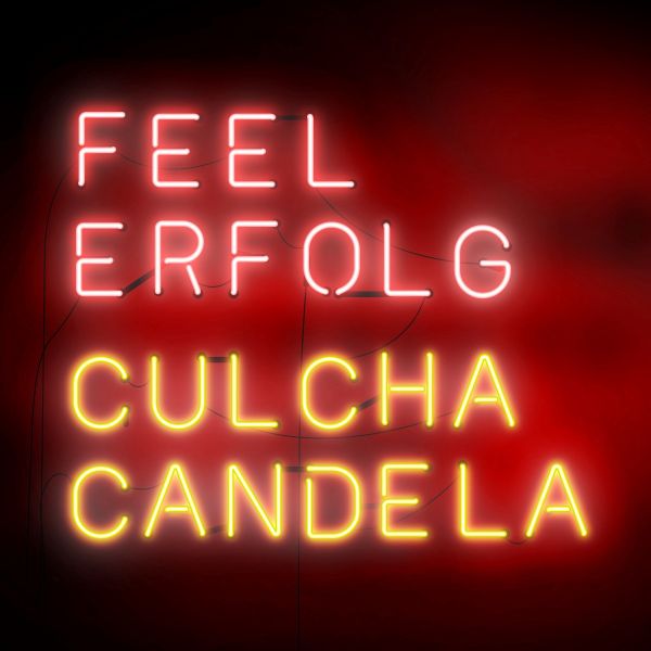 CulchaCandela_FeelErfolg.jpg CulchaCandela_FeelErfolg.jpg
