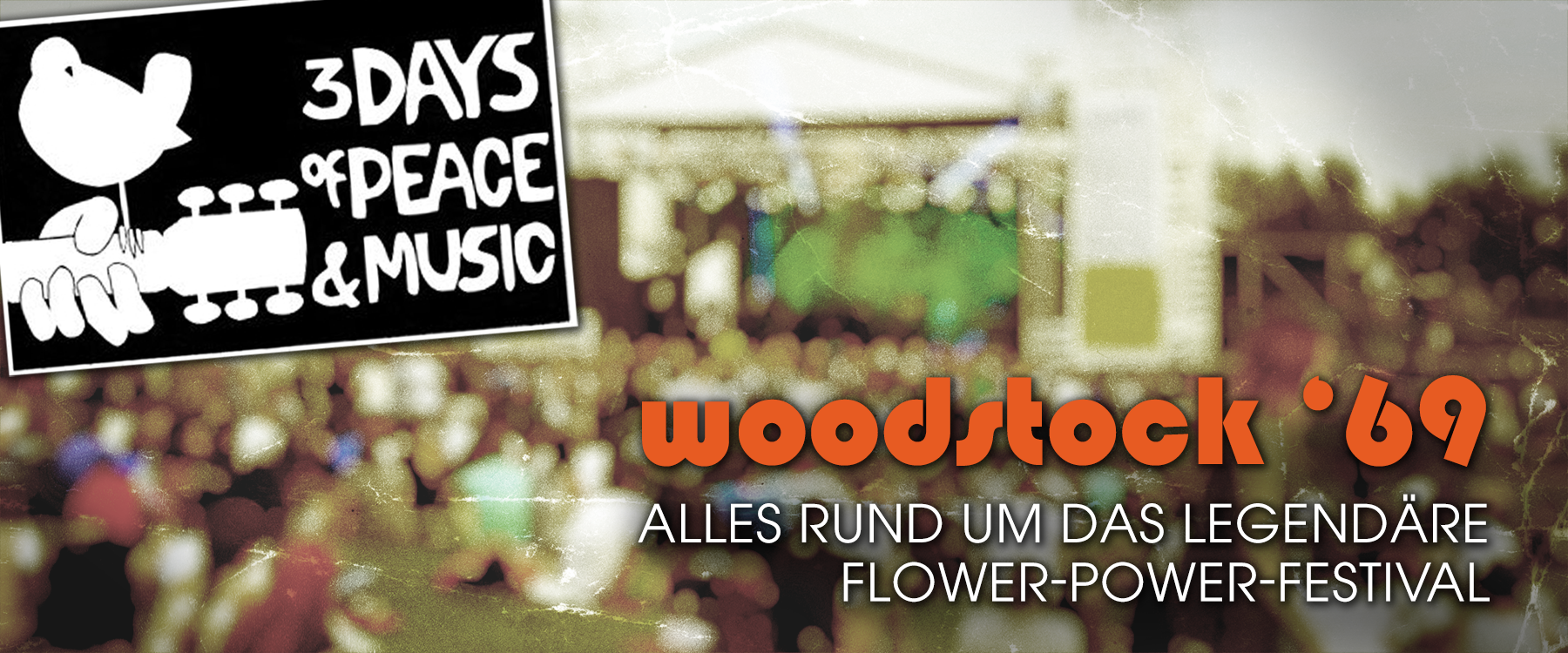 Woodstock '69 Alles rund um das legendäre FlowerPower